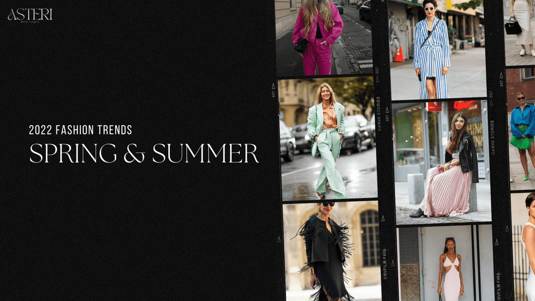 2022 Fashion Trends: Spring & Summer - Asteri Boutique